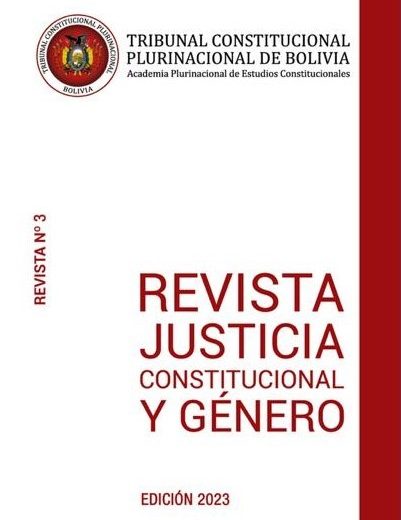 Constitucionalismo de Género: La experiencia boliviana. Revista Justicia Constitucional y Género N° 3 del Tribunal Constitucional Plurinacional (2023)